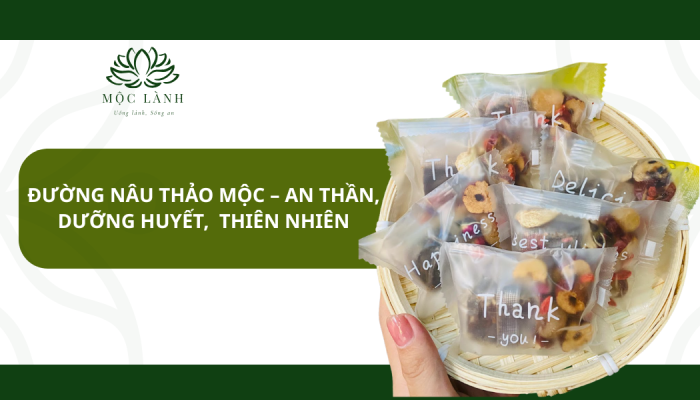 Đường Nâu Thảo Mộc – Thức Uống An Thần, Dưỡng Huyết, Ngủ Ngon Từ Thiên Nhiên